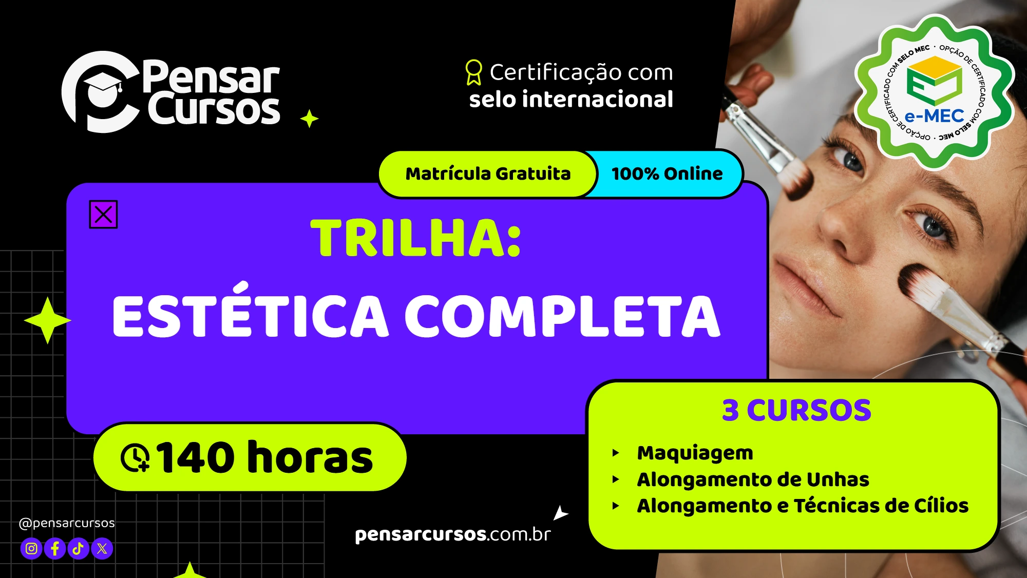 Trilha Estética Completa - Maquiagem + Alongamento de Unhas + Alongamento e Técnicas de Cílios