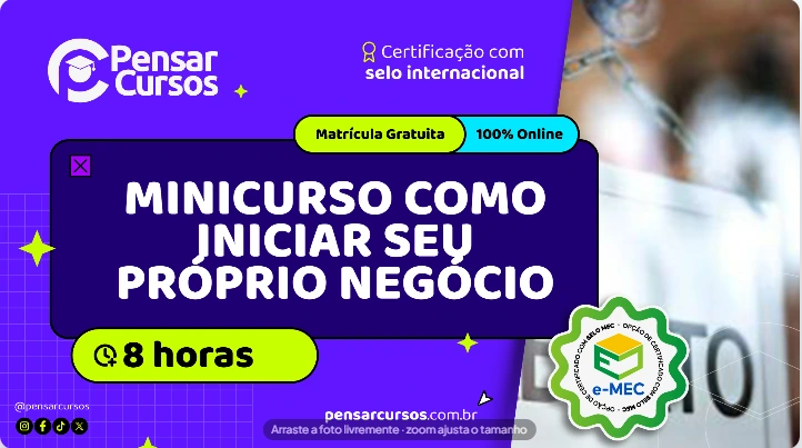 Minicurso Como Iniciar Seu Próprio Negócio