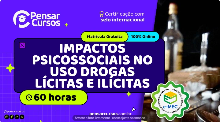Impactos Psicossociais no Uso Drogas Lícitas e Ilícitas