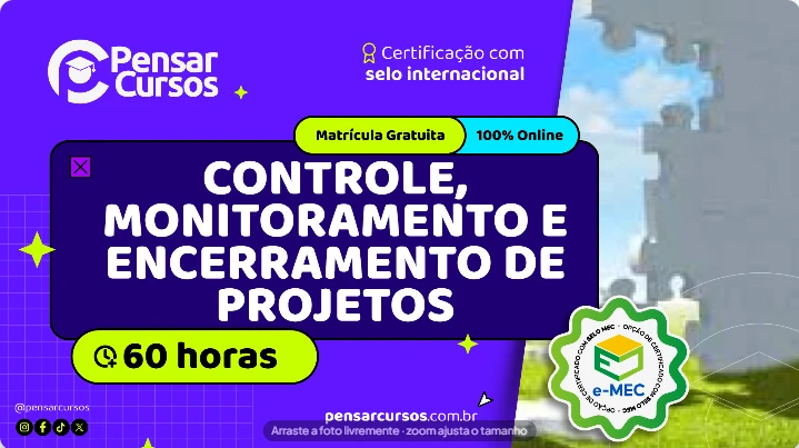 Controle, Monitoramento e Encerramento de Projetos